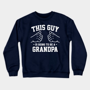 This guy is going to be a grandpa Crewneck Sweatshirt